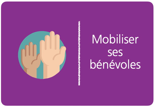 Mobiliser ses bénévoles